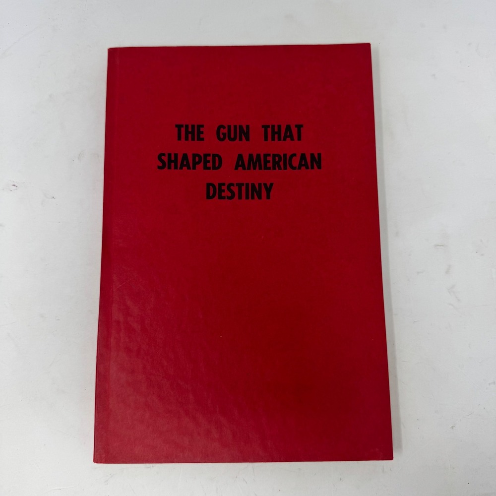 The Gun That‎ Shaped American Destiny Martin Rywell Sharps Rifle History Book